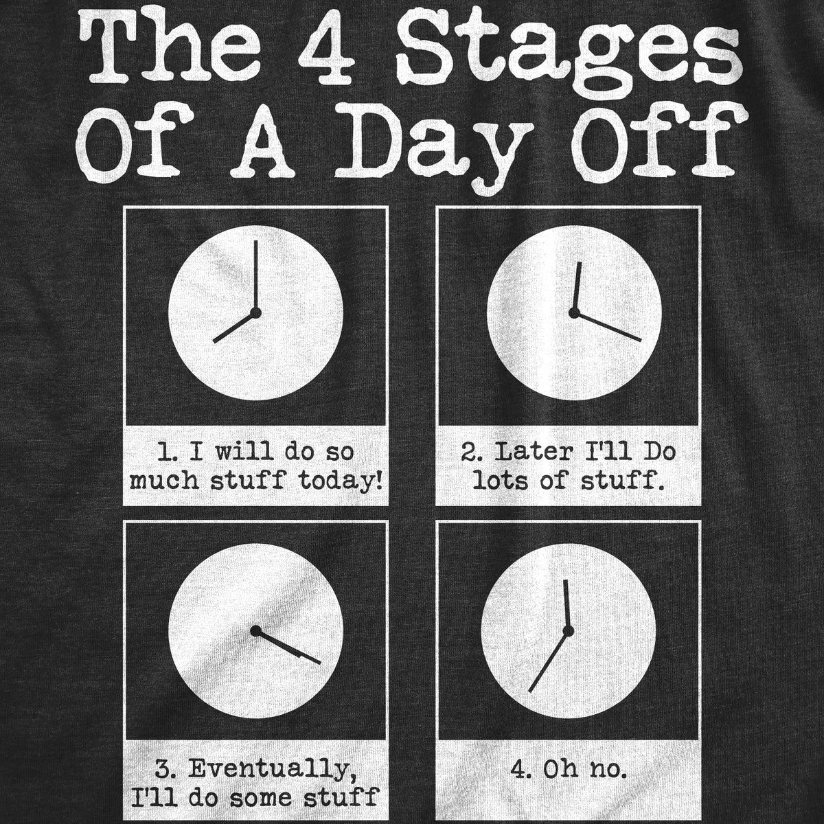 The 4 Stages Of A Day Off Men's T Shirt