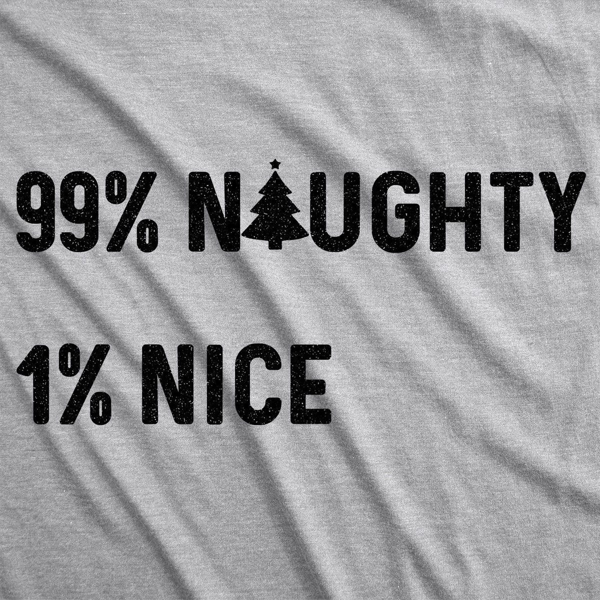 99% Naughty 1% Nice Men's T Shirt