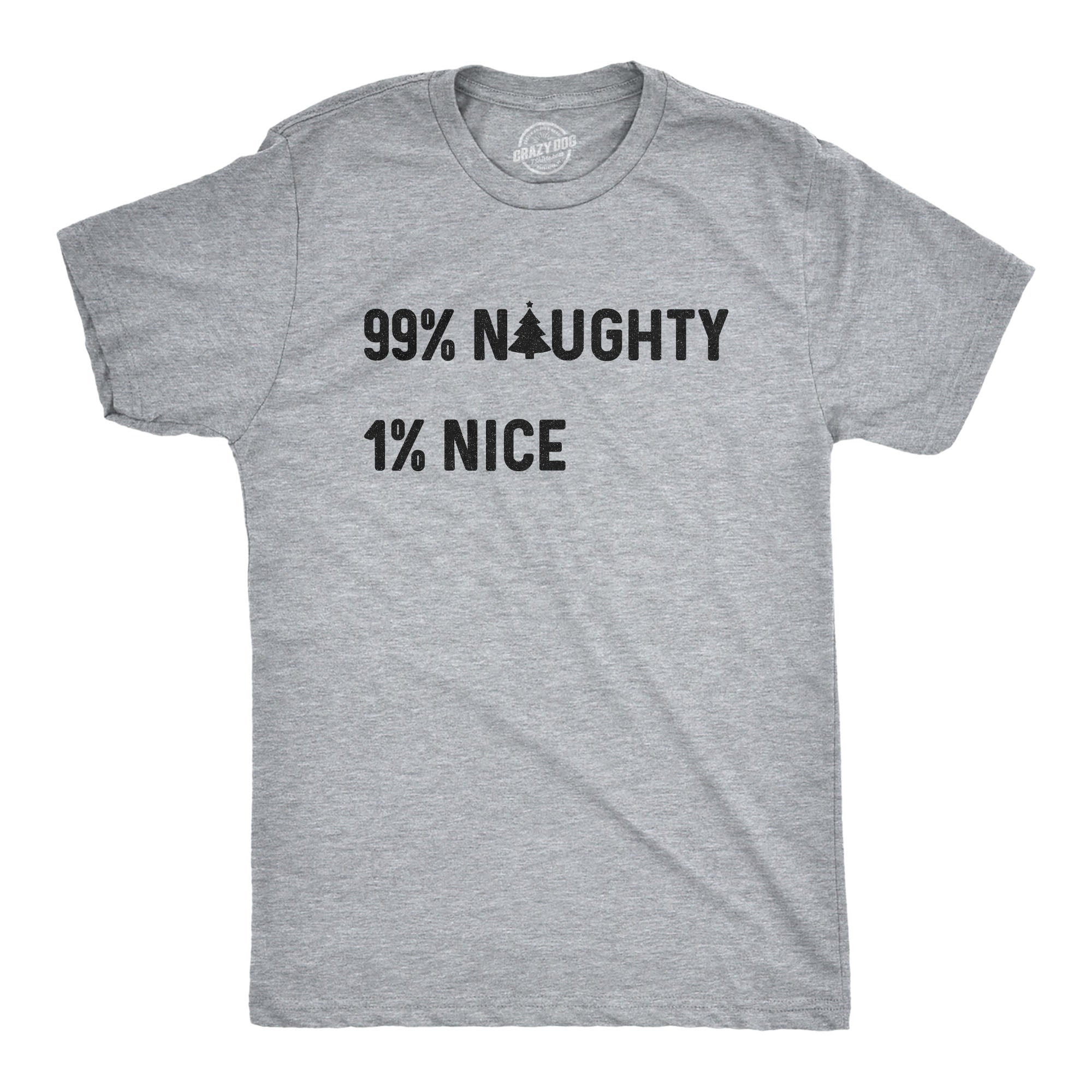 99% Naughty 1% Nice Men's T Shirt