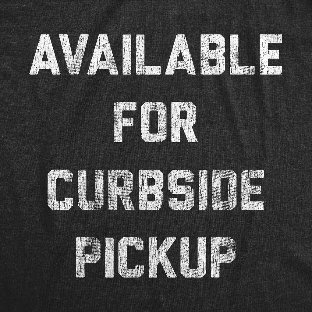 Available For Curbside Pickup Men's T Shirt