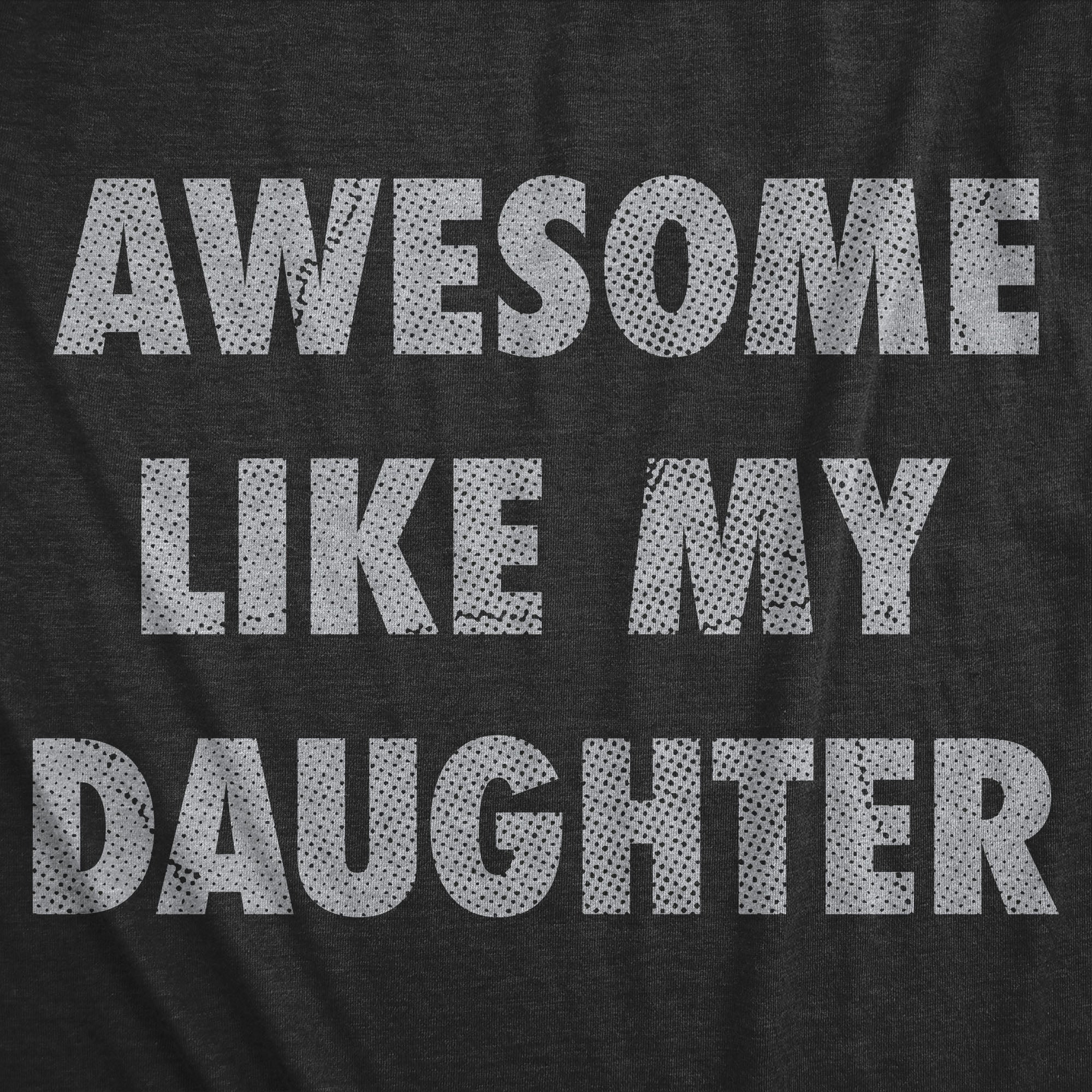 Awesome Like My Daughter Women's T Shirt