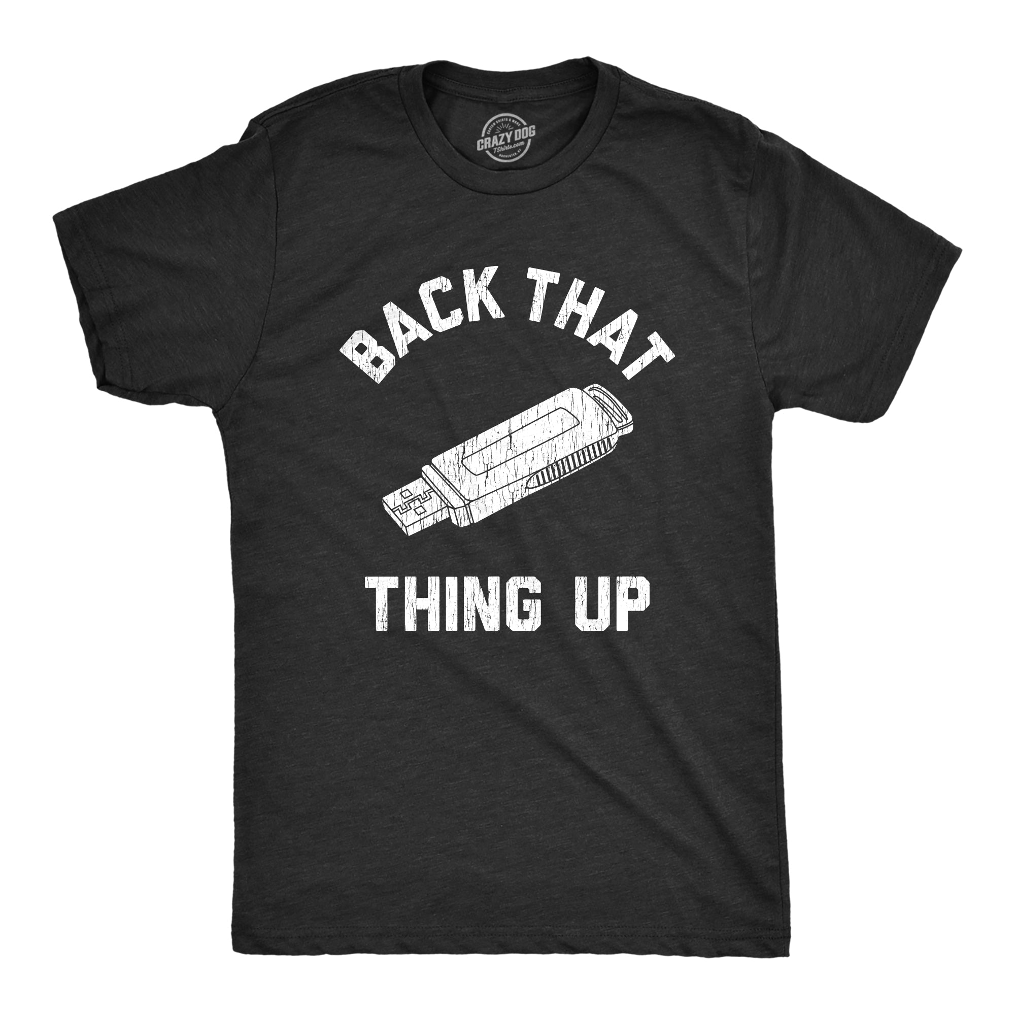 Back That Thing Up Men's T Shirt