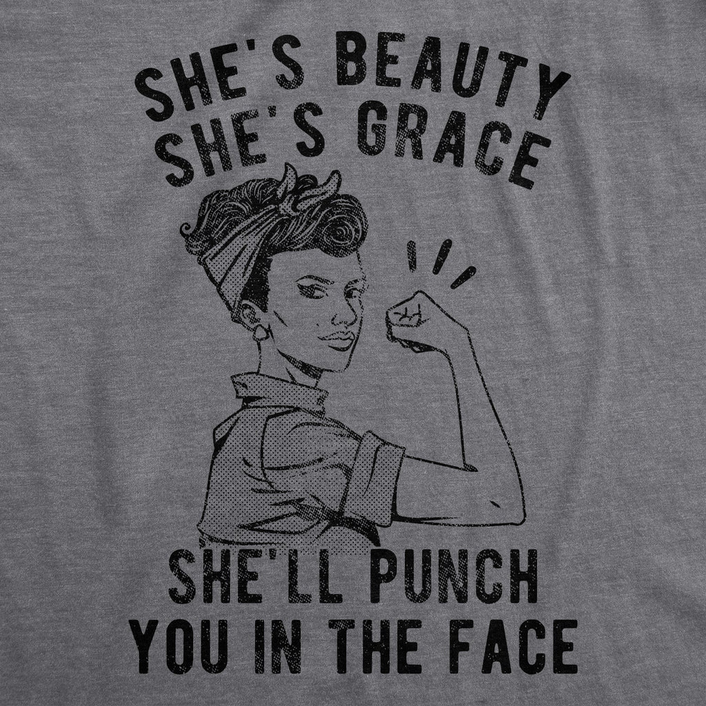 She's Beauty She's Grace She'll Punch You In The Face Women's T Shirt