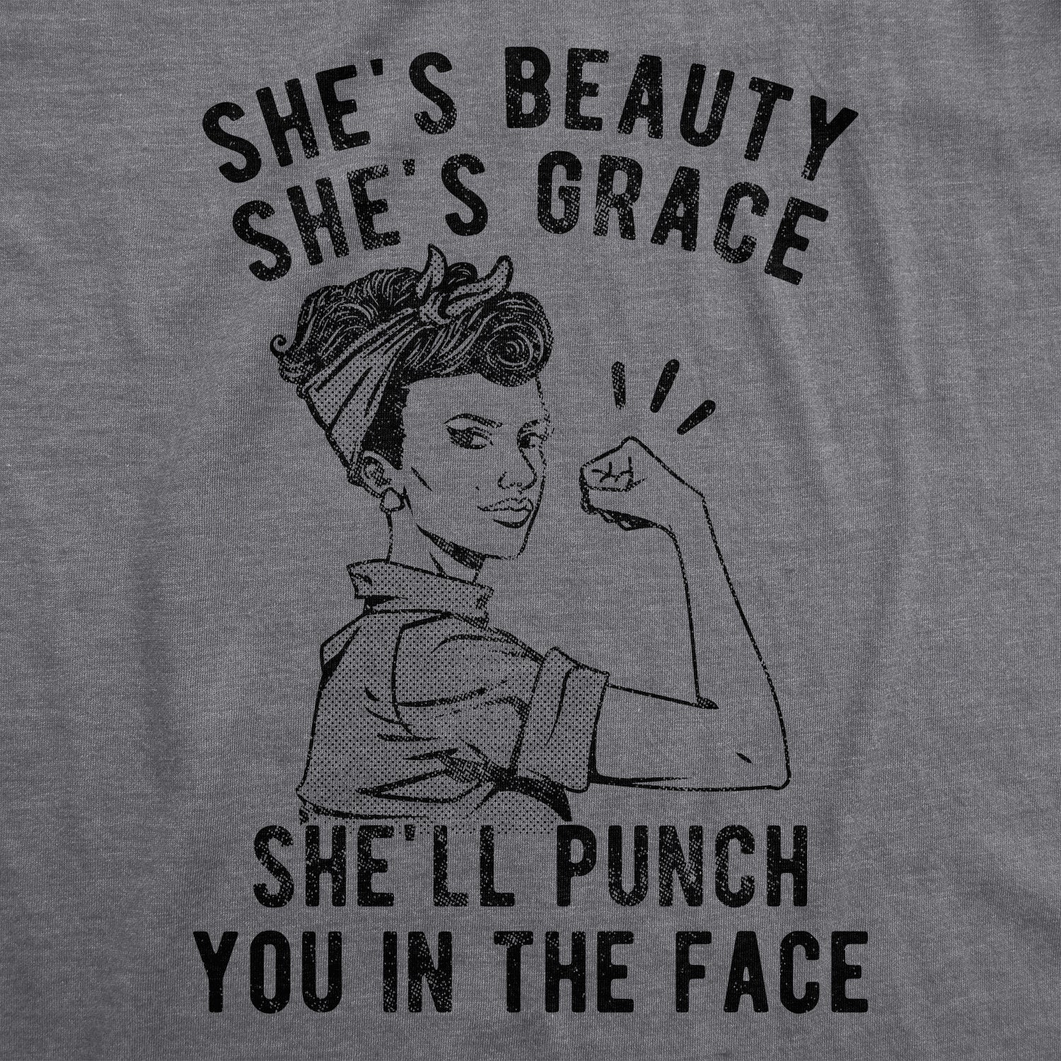 She's Beauty She's Grace She'll Punch You In The Face Women's T Shirt
