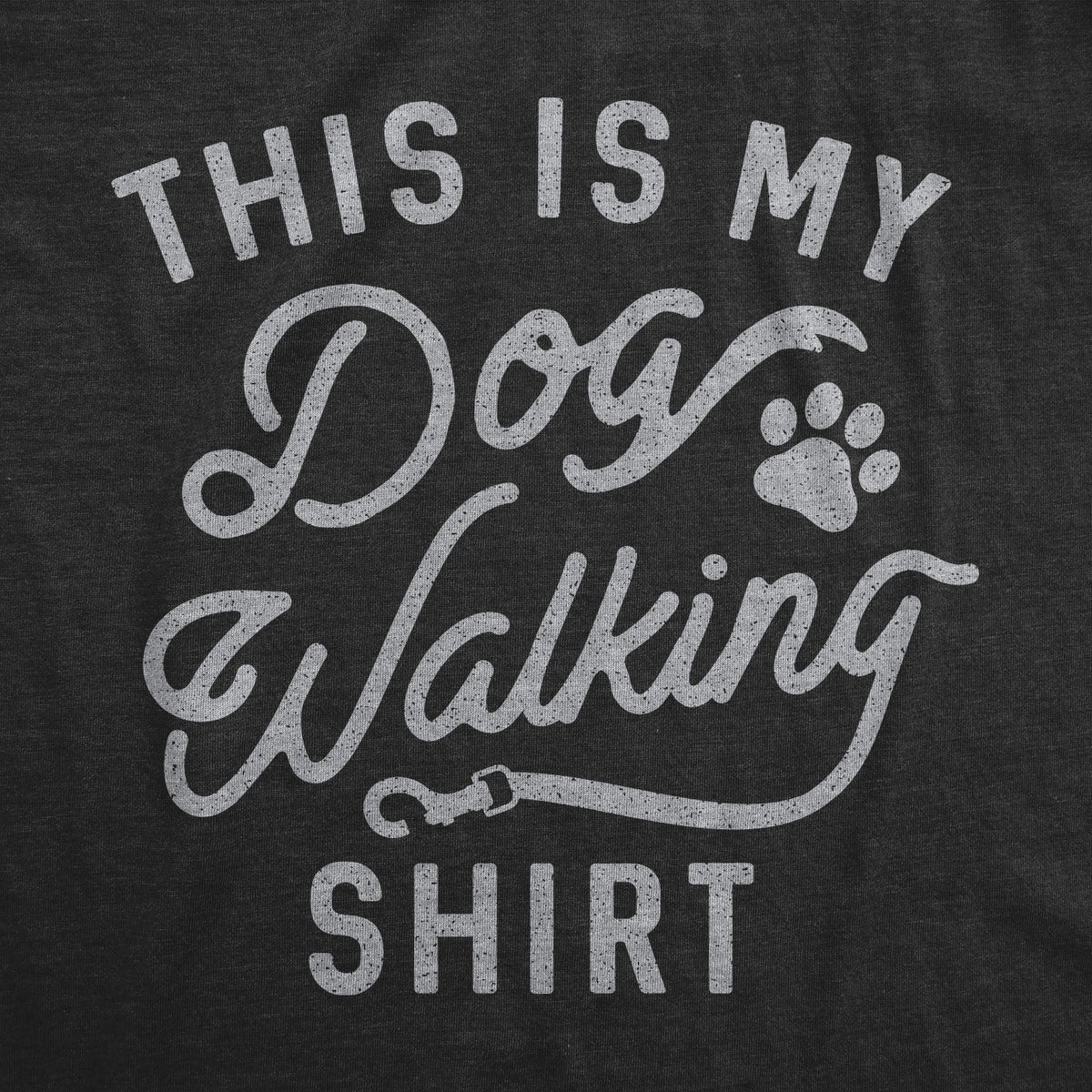 This Is My Dog Walking Shirt Men's T Shirt