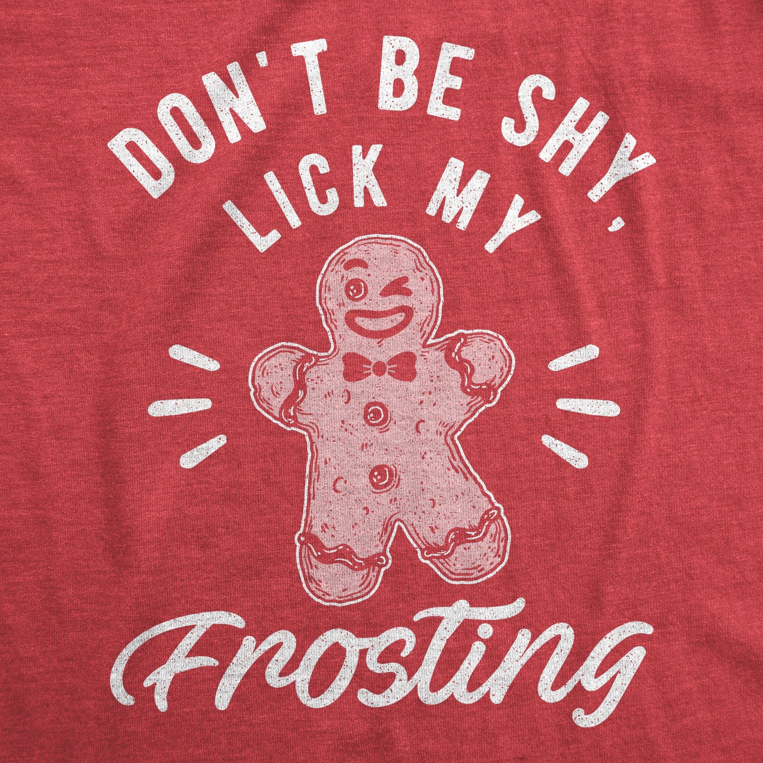 Don't Be Shy Lick My Frosting Men's T Shirt