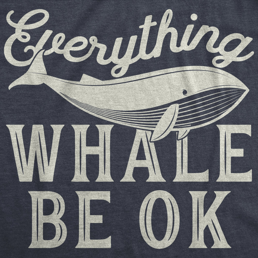 Everything Whale Be Okay Women's T Shirt