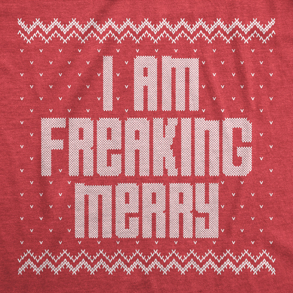 I Am Freaking Merry Men's T Shirt