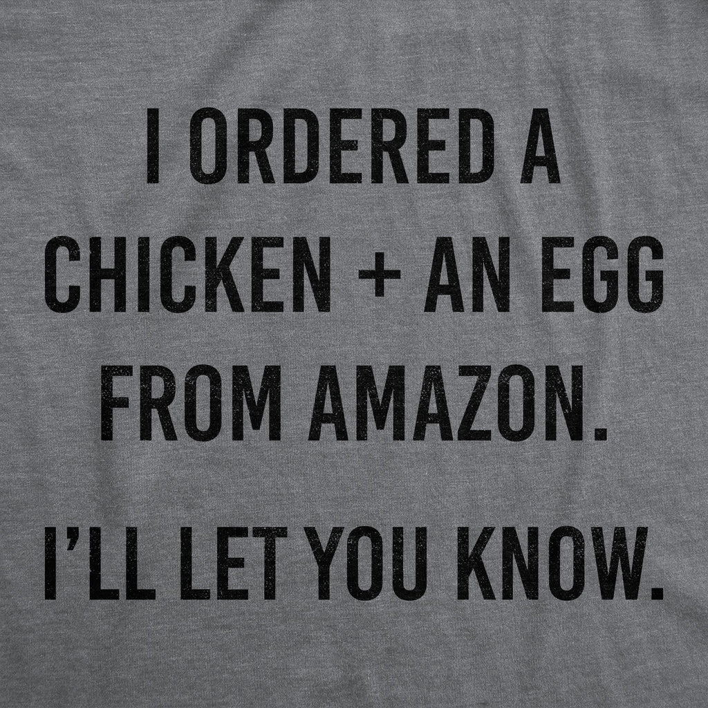 I Ordered A Chicken And And Egg Men's T Shirt