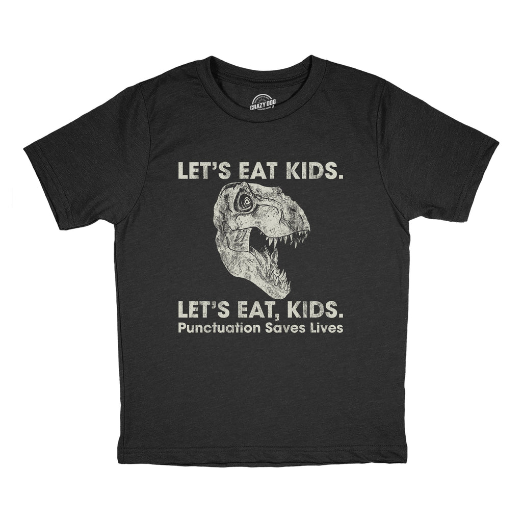 Lets Eat Kids Punctuation Saves Lives Youth T Shirt
