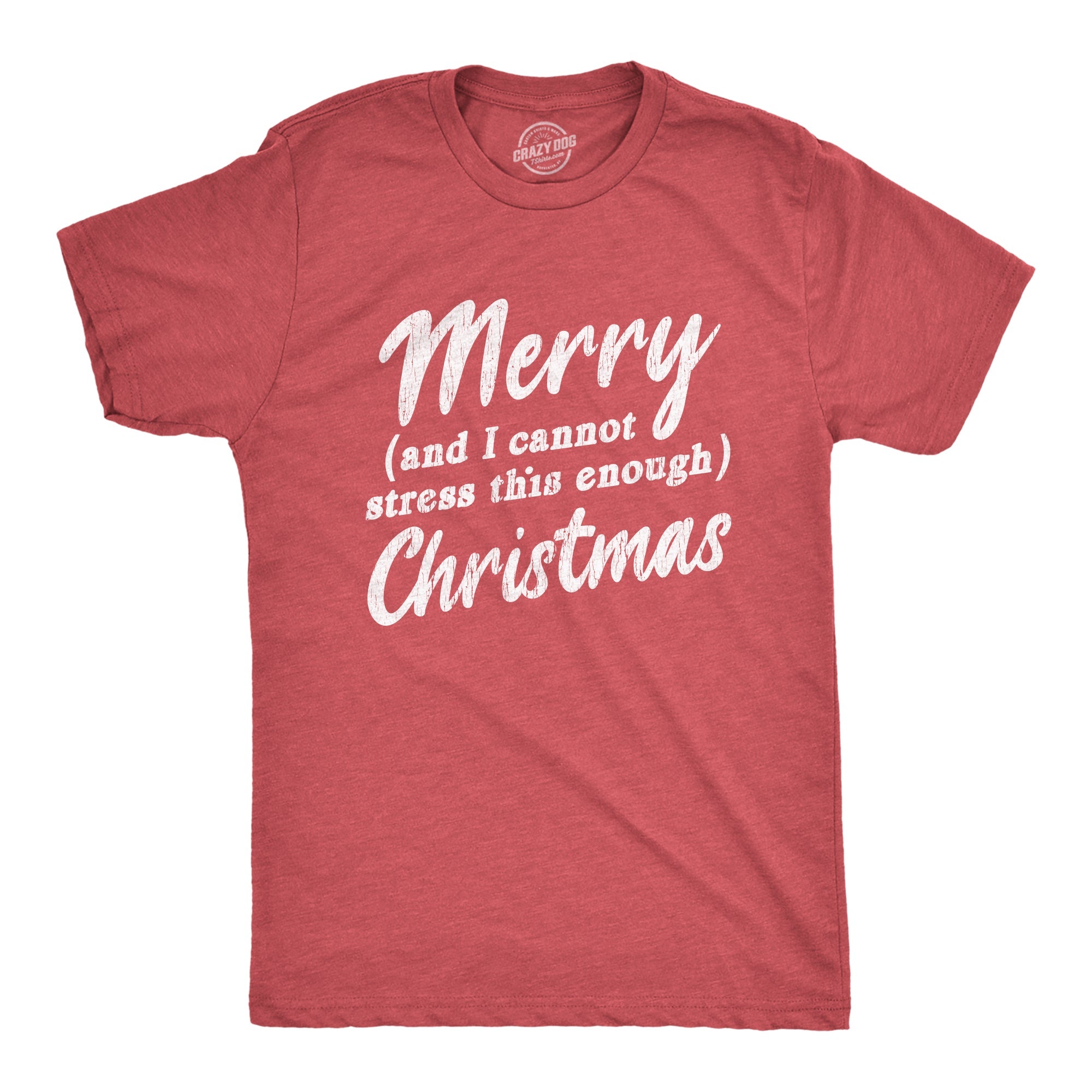 Merry And I Cannot Stress This Enough Christmas Men's T Shirt