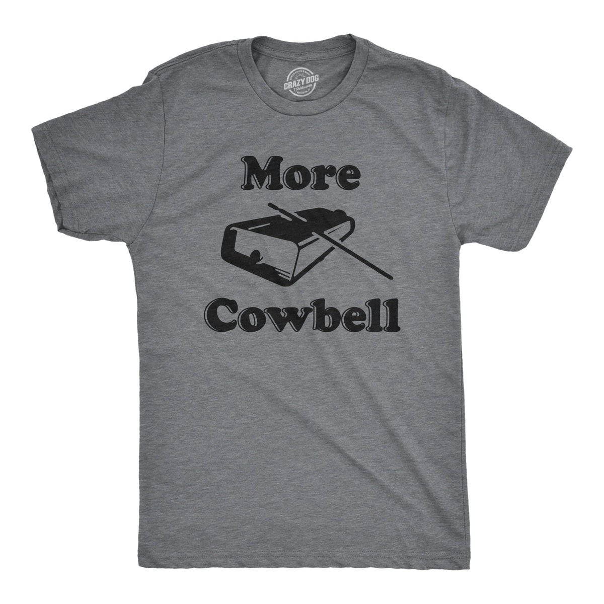 More Cowbell Men's T Shirt