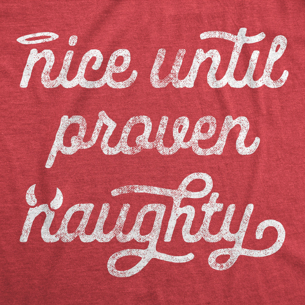 Nice Until Proven Naughty Men's T Shirt