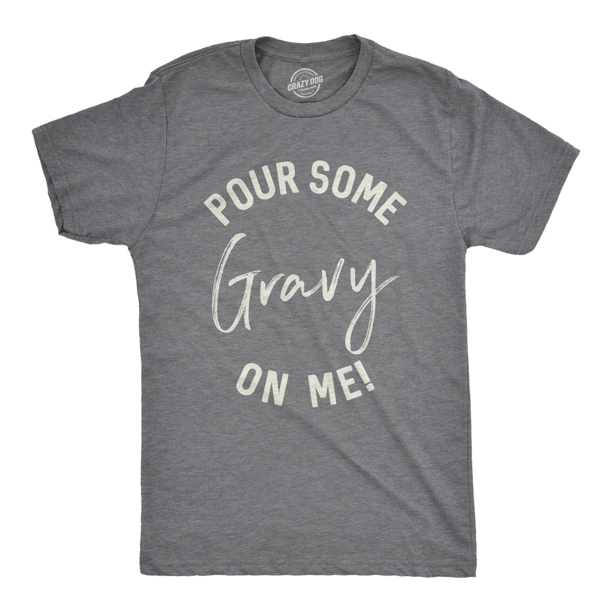 Pour Some Gravy On Me Men's T Shirt