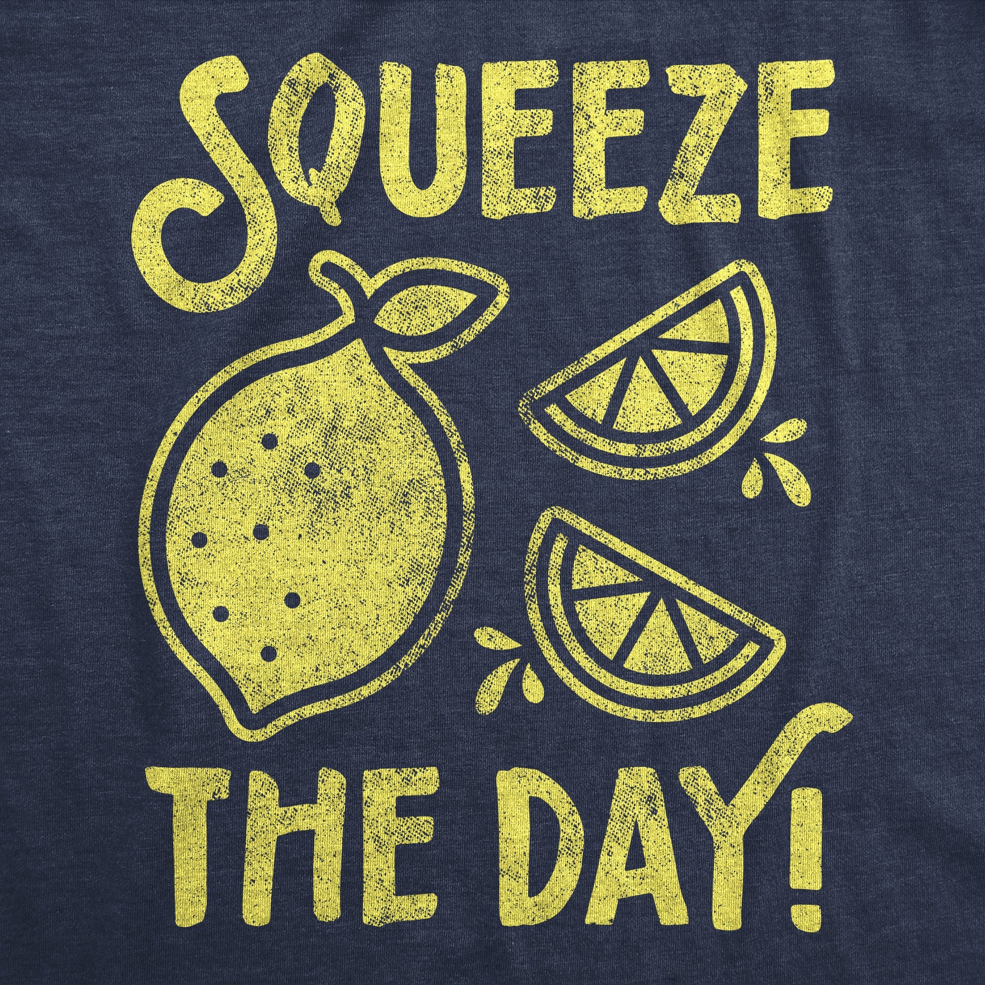 Squeeze The Day Men's T Shirt
