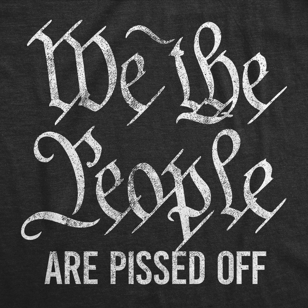 We The People Are Pissed Off Women's T Shirt