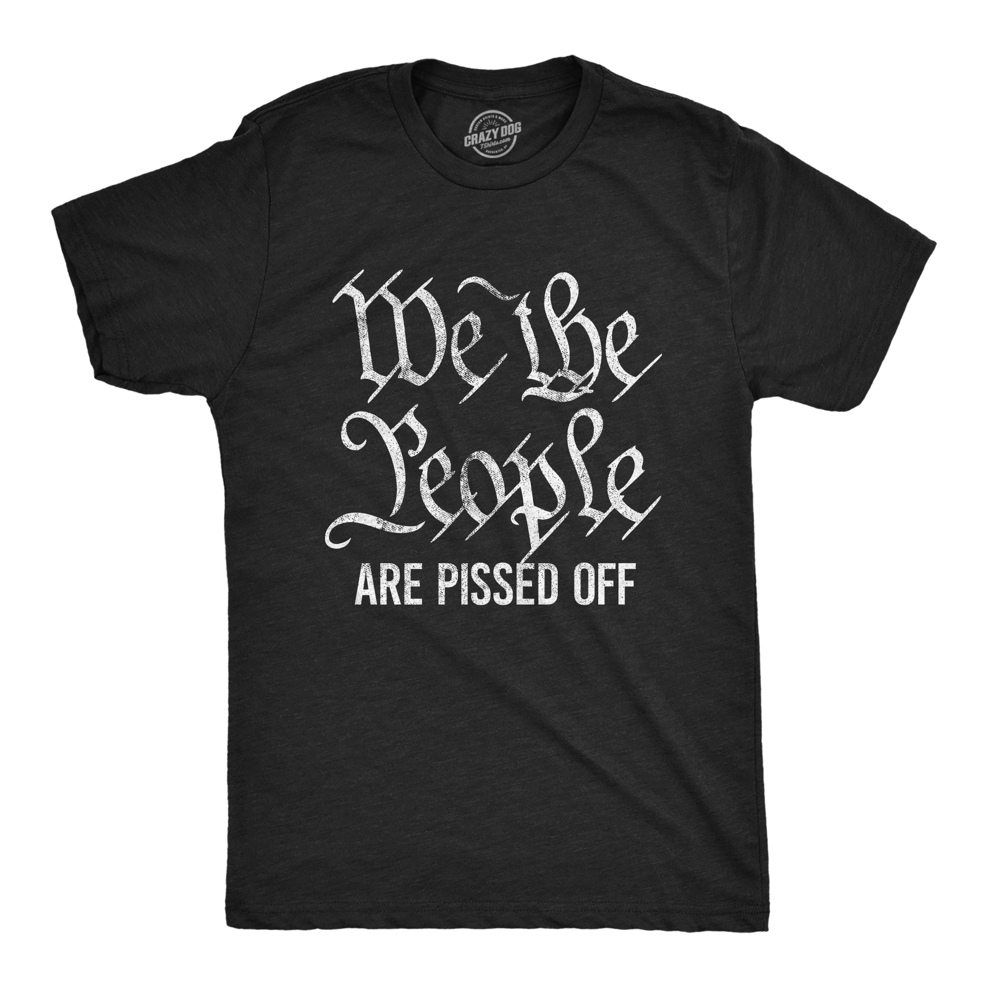 We The People Are Pissed Off Men's T Shirt