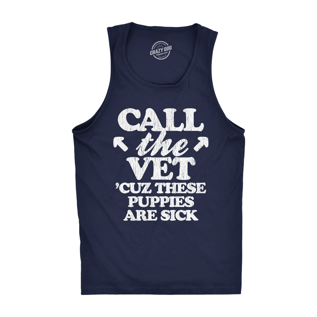 Call The Vet Cuz These Puppies Are Sick Men's Tank Top