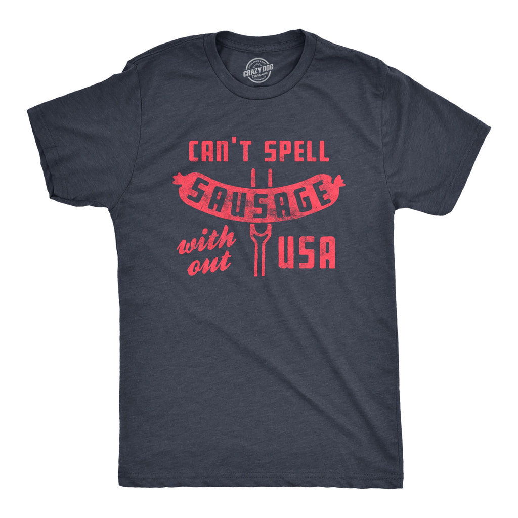Can't Spell Sausage Without USA Men's T Shirt