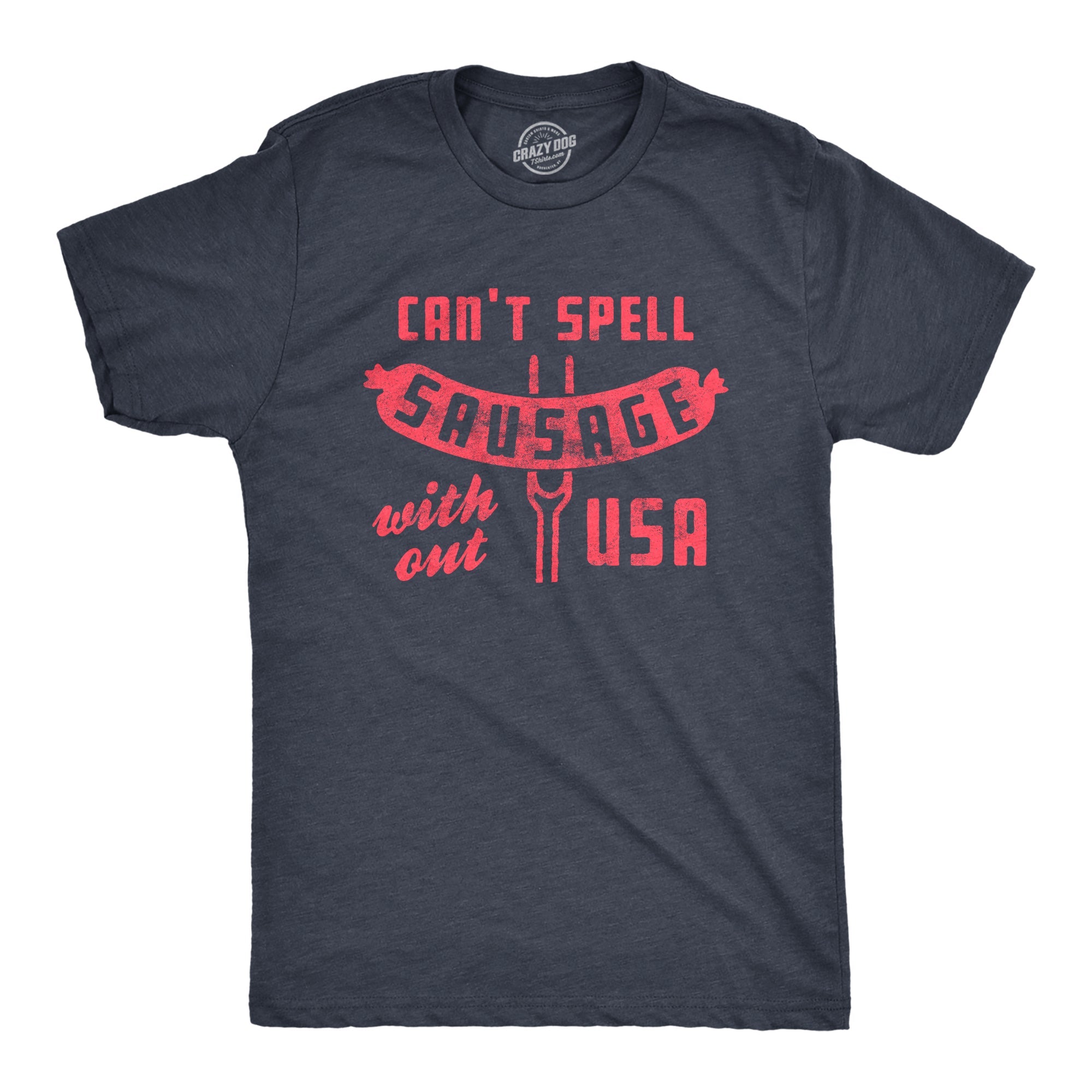 Can't Spell Sausage Without USA Men's T Shirt