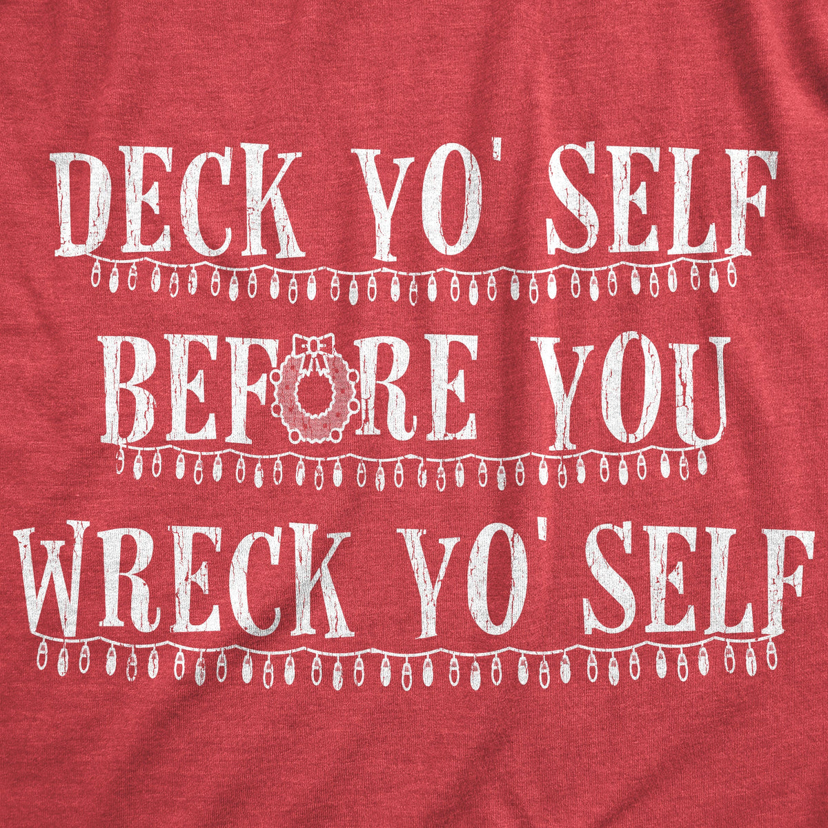 Deck Yo'self Before You Wreck Yo'self Men's T Shirt