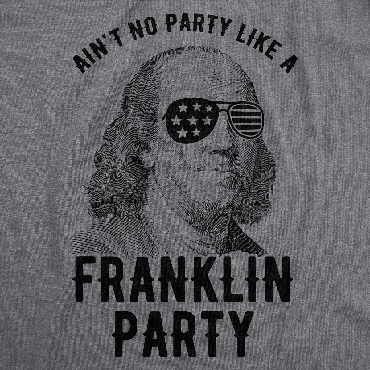 Ain't No Party Like A Franklin Party Men's T Shirt