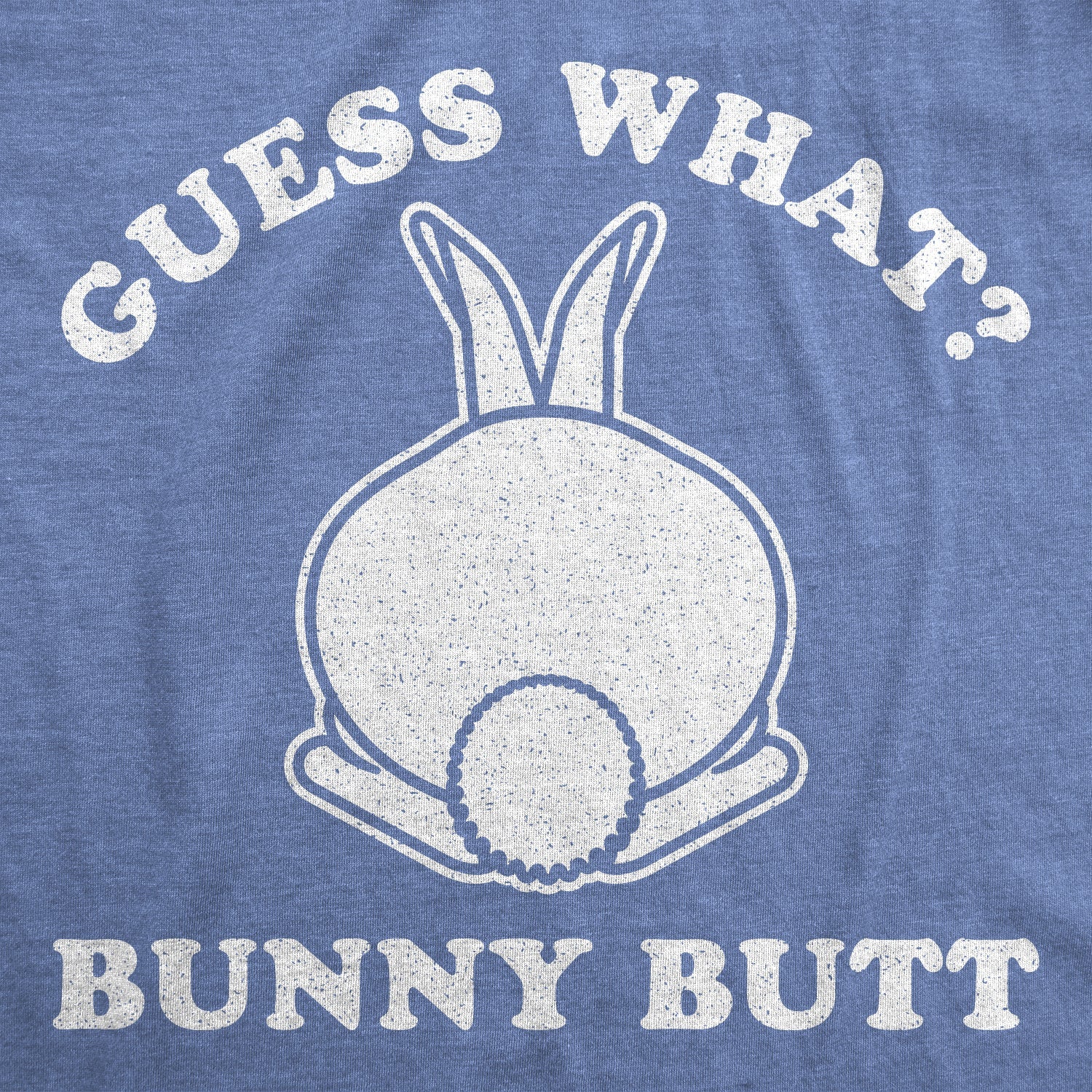 Guess What Bunny Butt Women's T Shirt