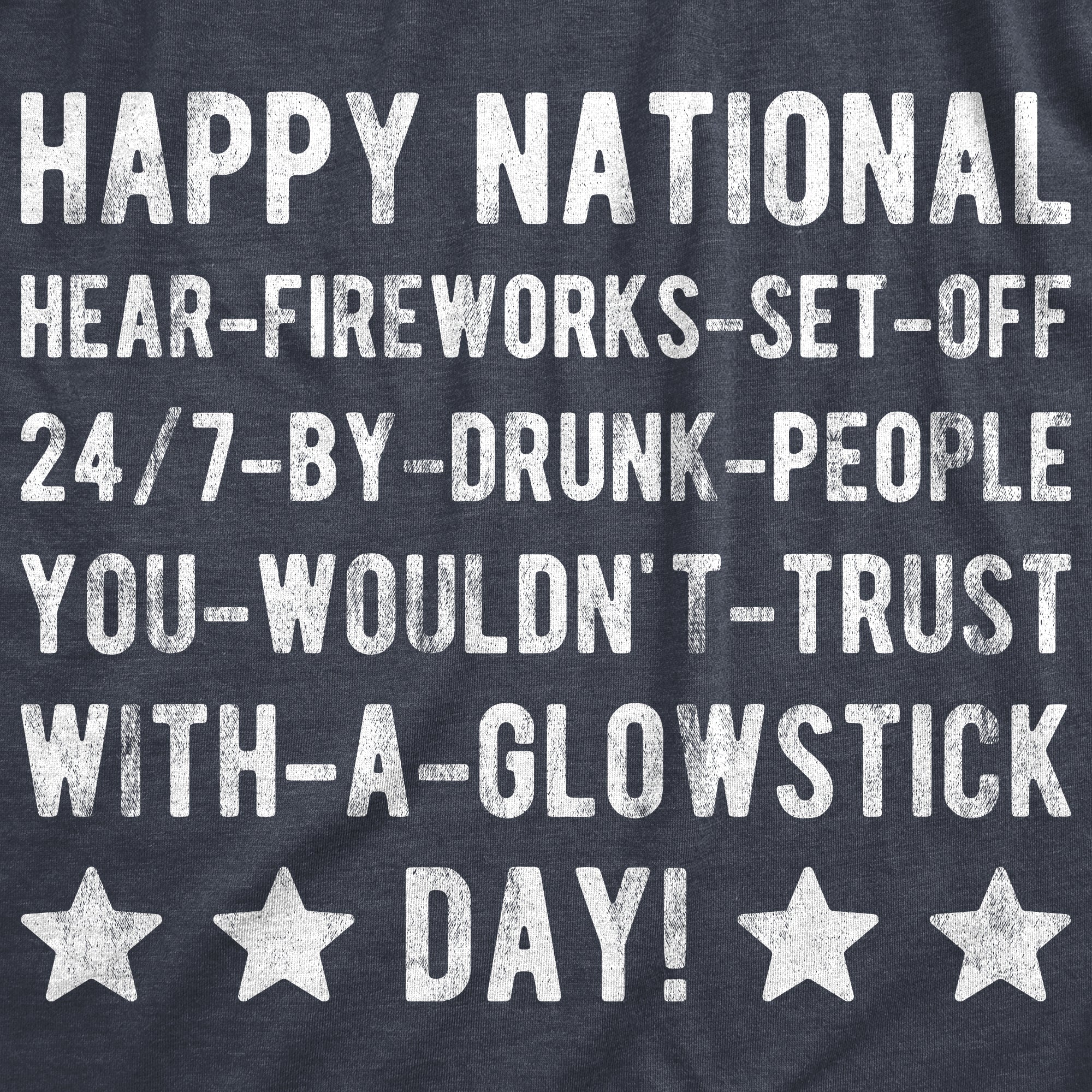 Happy National Fireworks Set Off By Drunk People Day Women's T Shirt