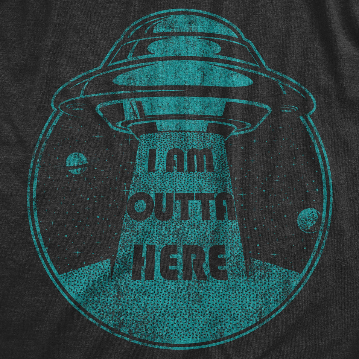 I Am Outta Here Women's T Shirt