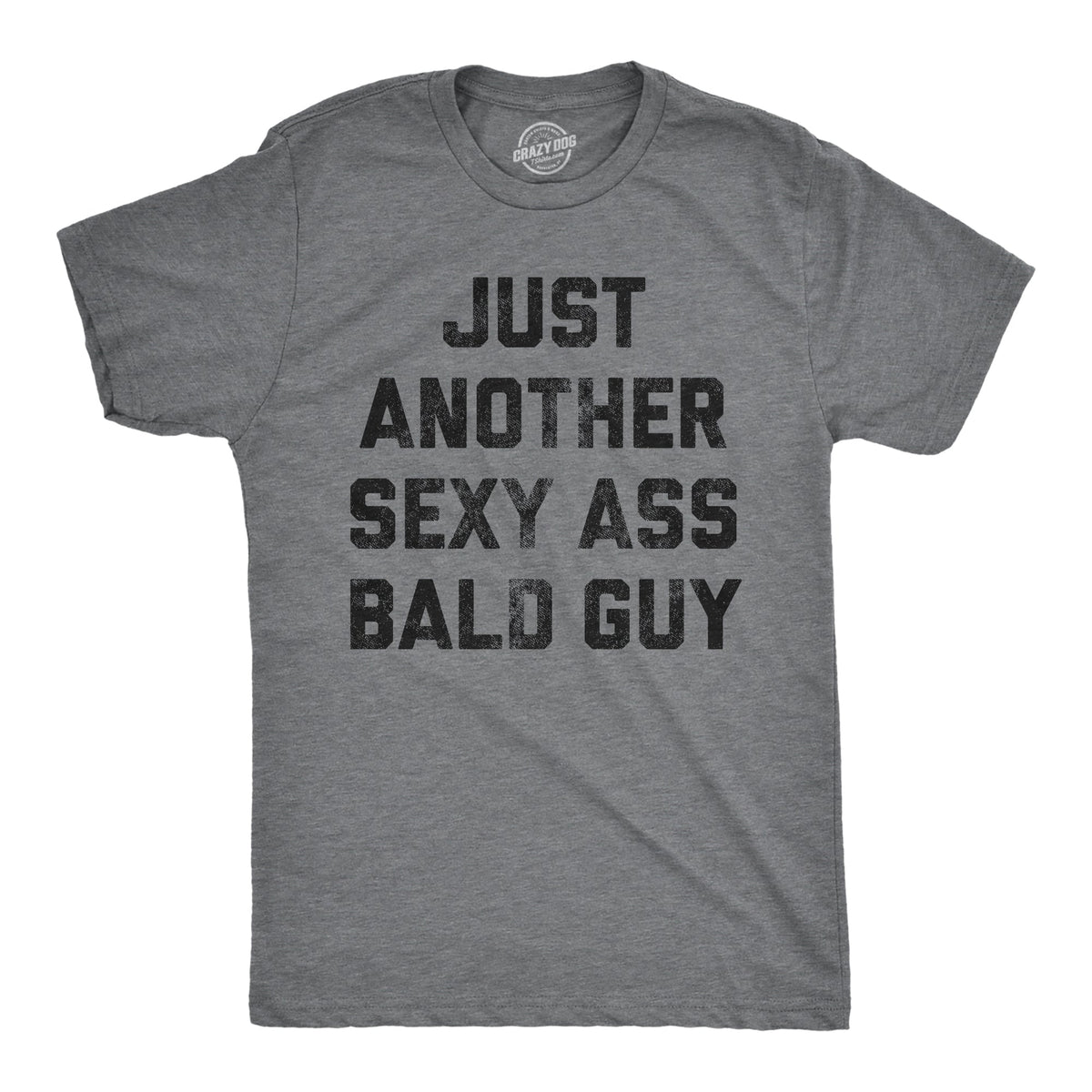 Just Another Sexy Bald Guy Men's T Shirt