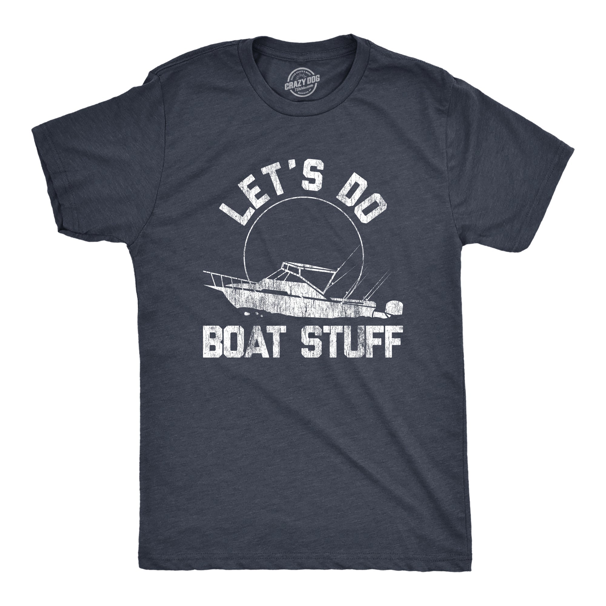Let's Do Boat Stuff Men's T Shirt