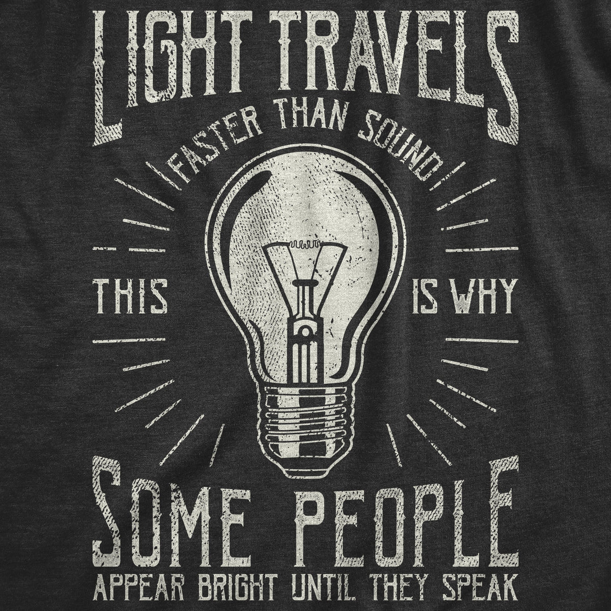 Light Travels Faster Women's T Shirt