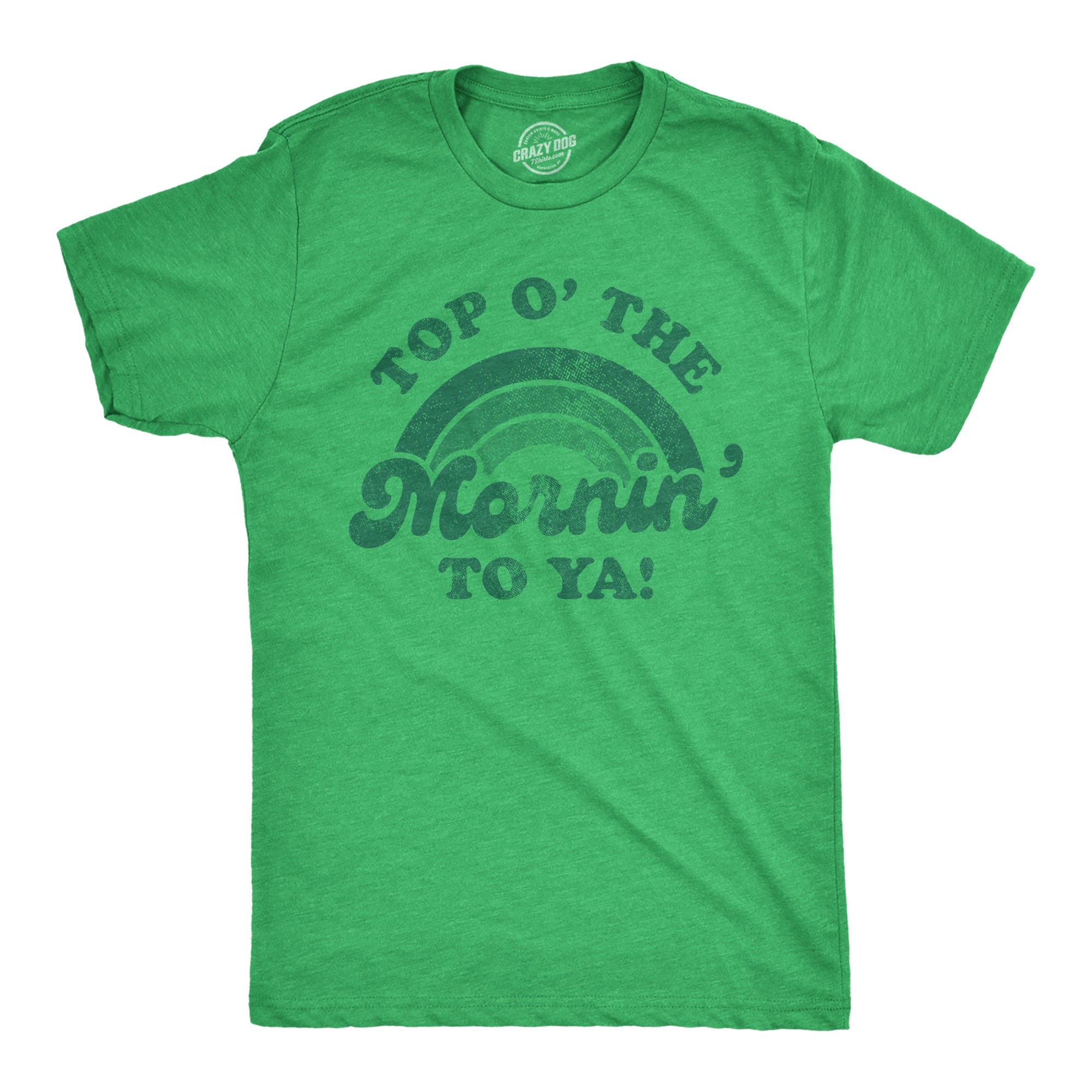 Top O' The Mornin' To Ya Men's T Shirt