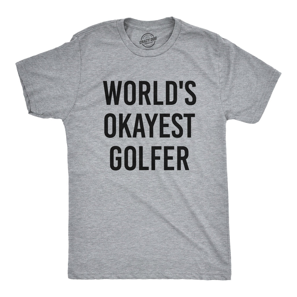 World's Okayest Golfer Men's T Shirt