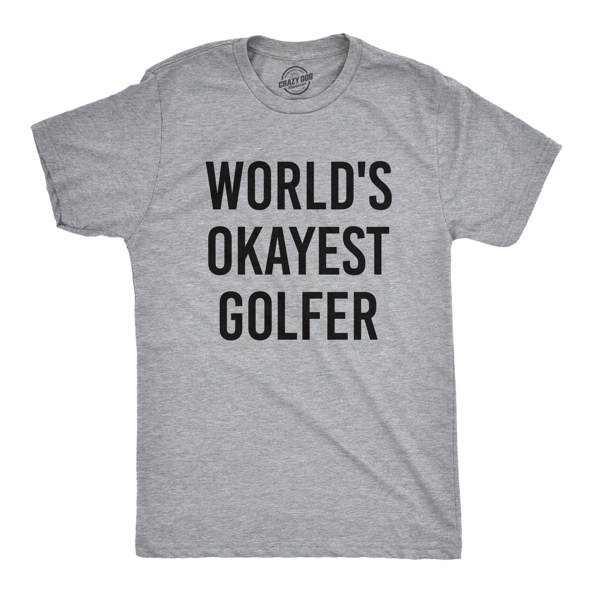 World's Okayest Golfer Men's T Shirt