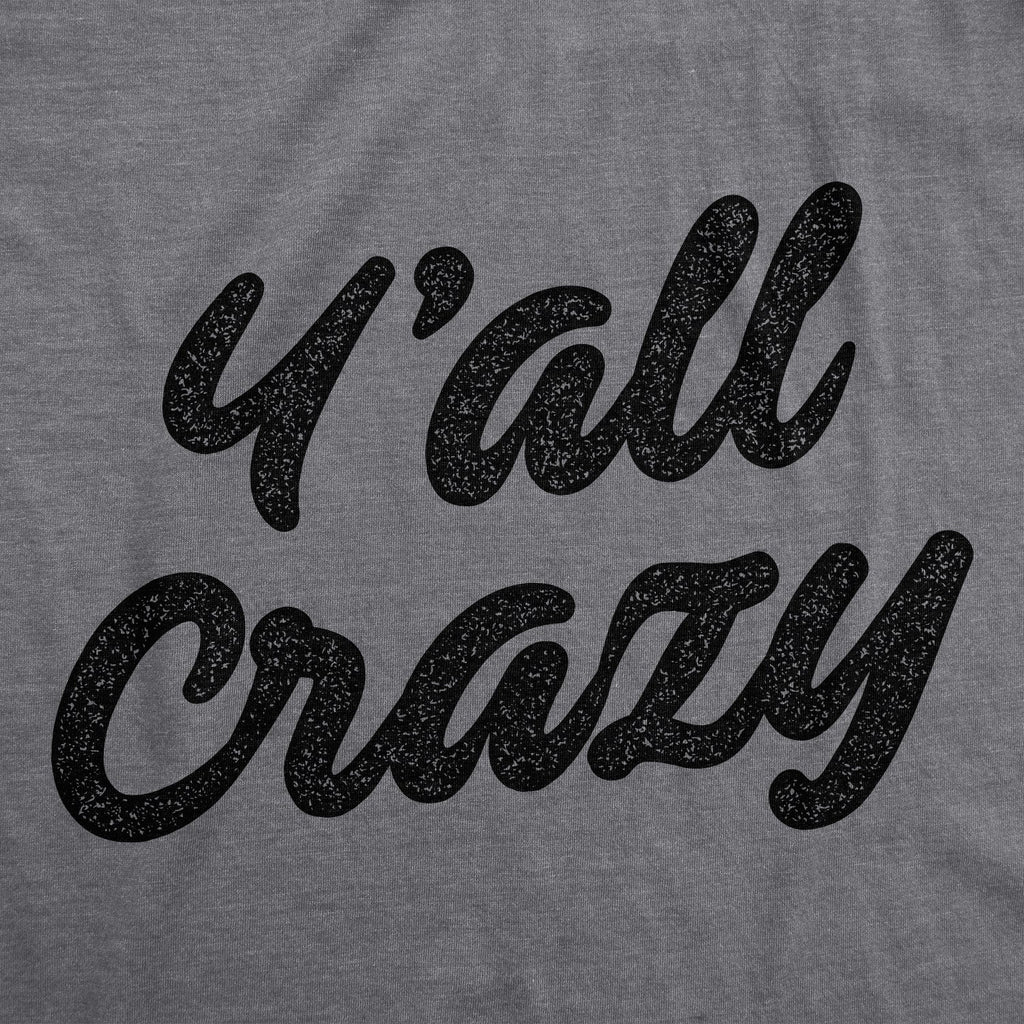 Y'all Crazy Men's T Shirt
