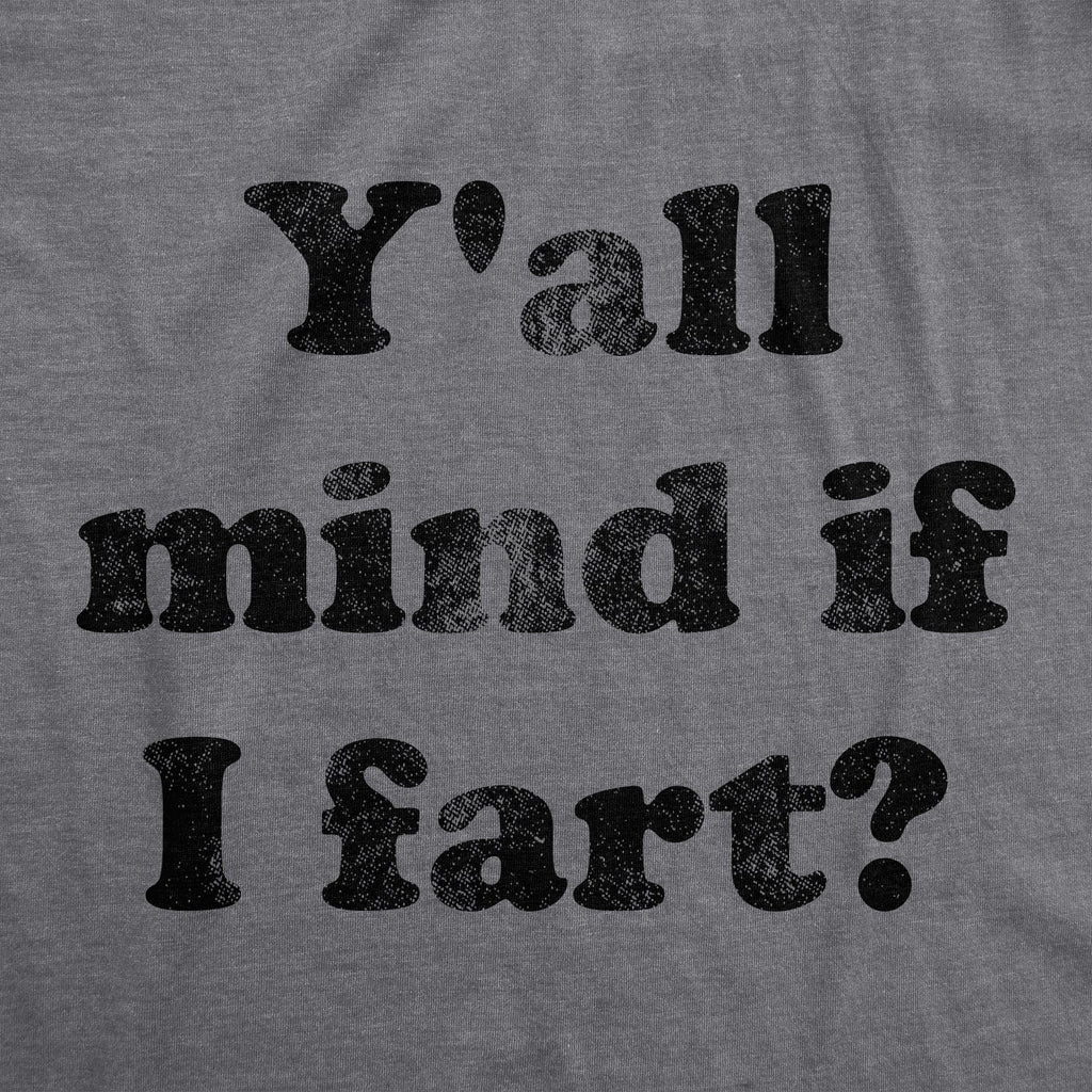 Y'all Mind If I Fart Men's T Shirt