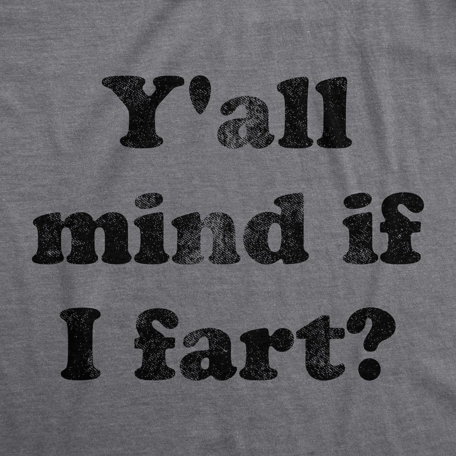 Y'all Mind If I Fart Men's T Shirt