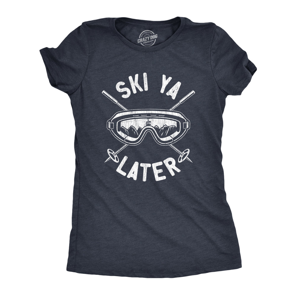 Ski Ya Later Women's T Shirt