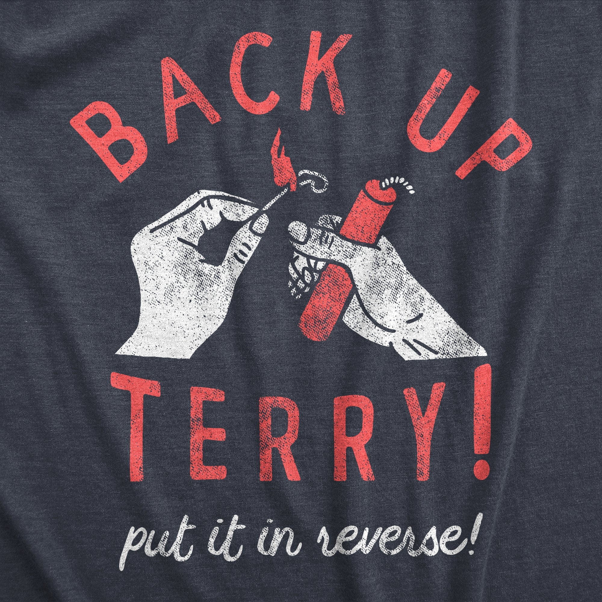 Back Up Terry Put It In Reverse Men's T Shirt