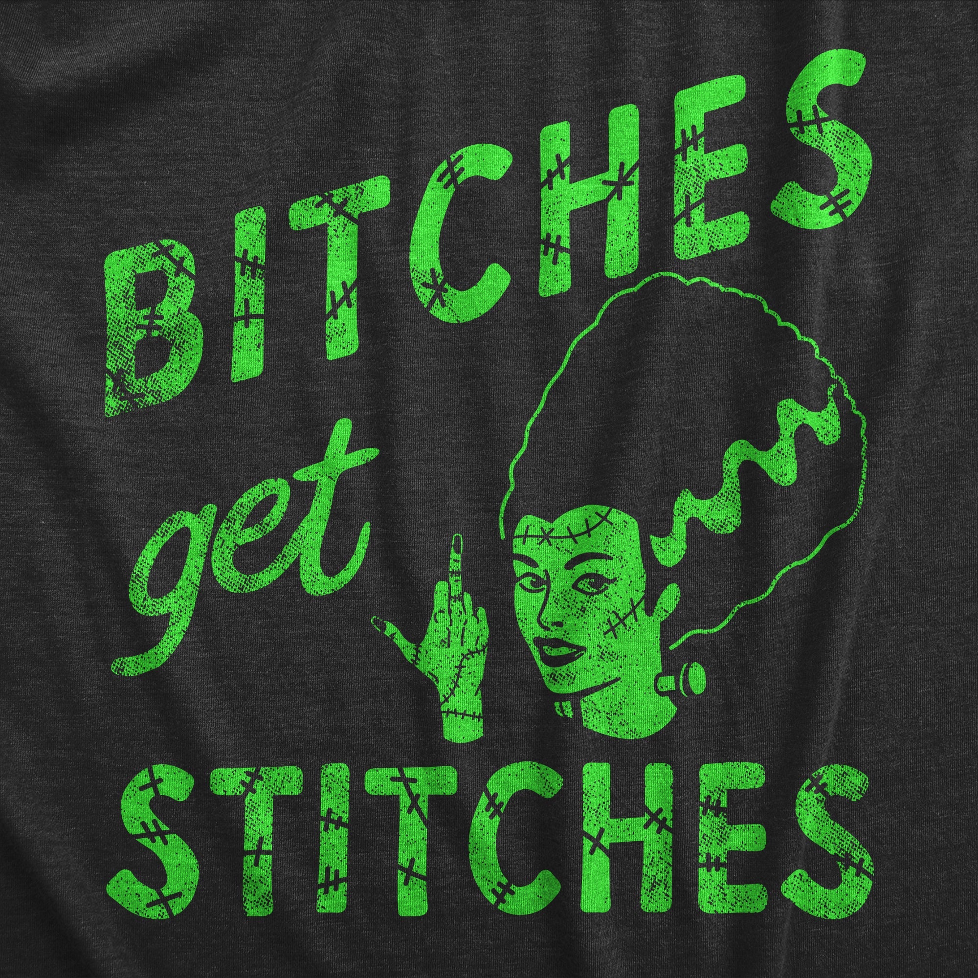 Bitches Get Stiches Women's T Shirt