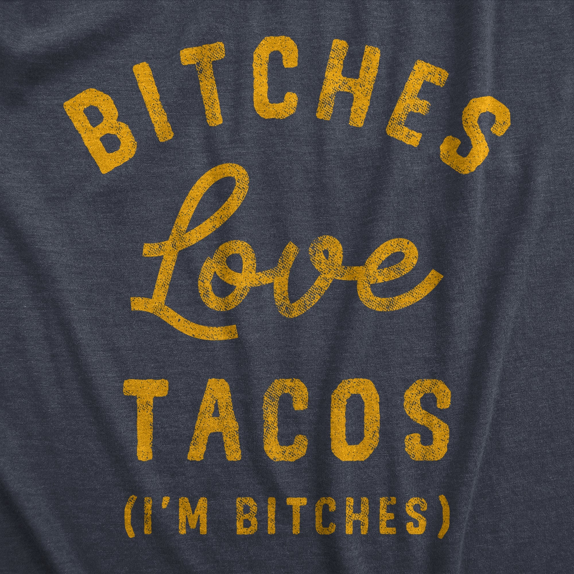 Bitches Love Tacos Men's T Shirt