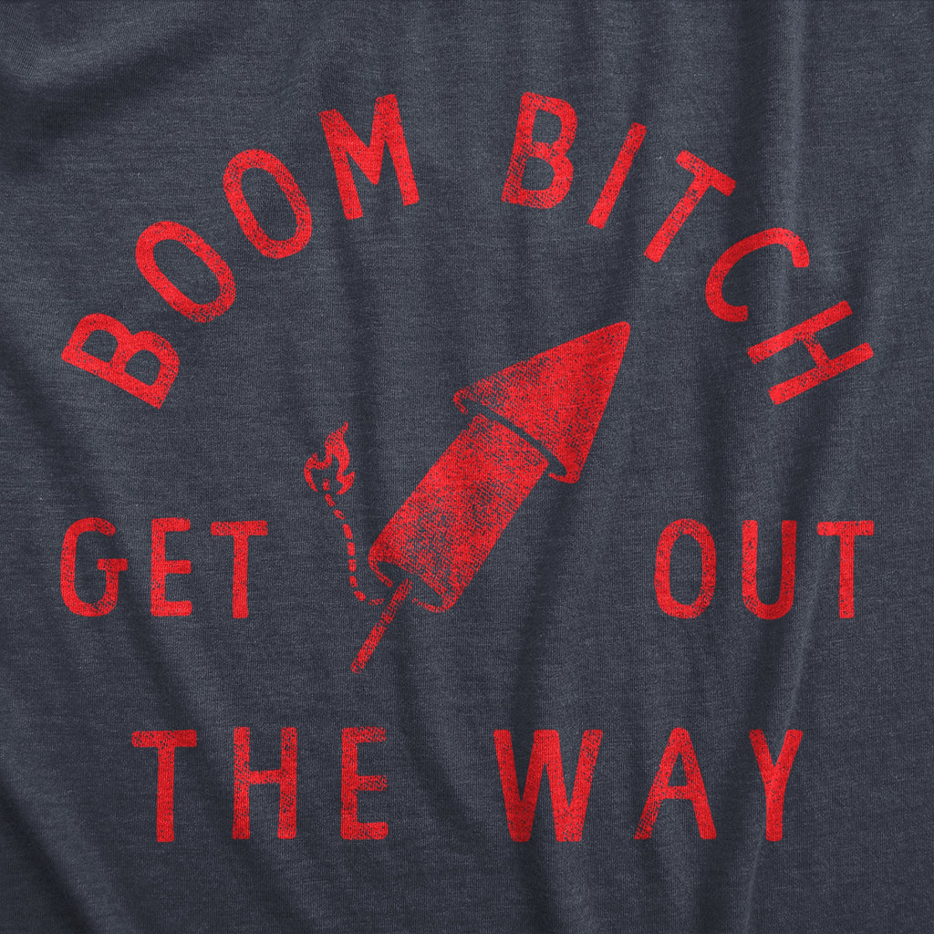 Boom Bitch Get Out The Way Men's T Shirt
