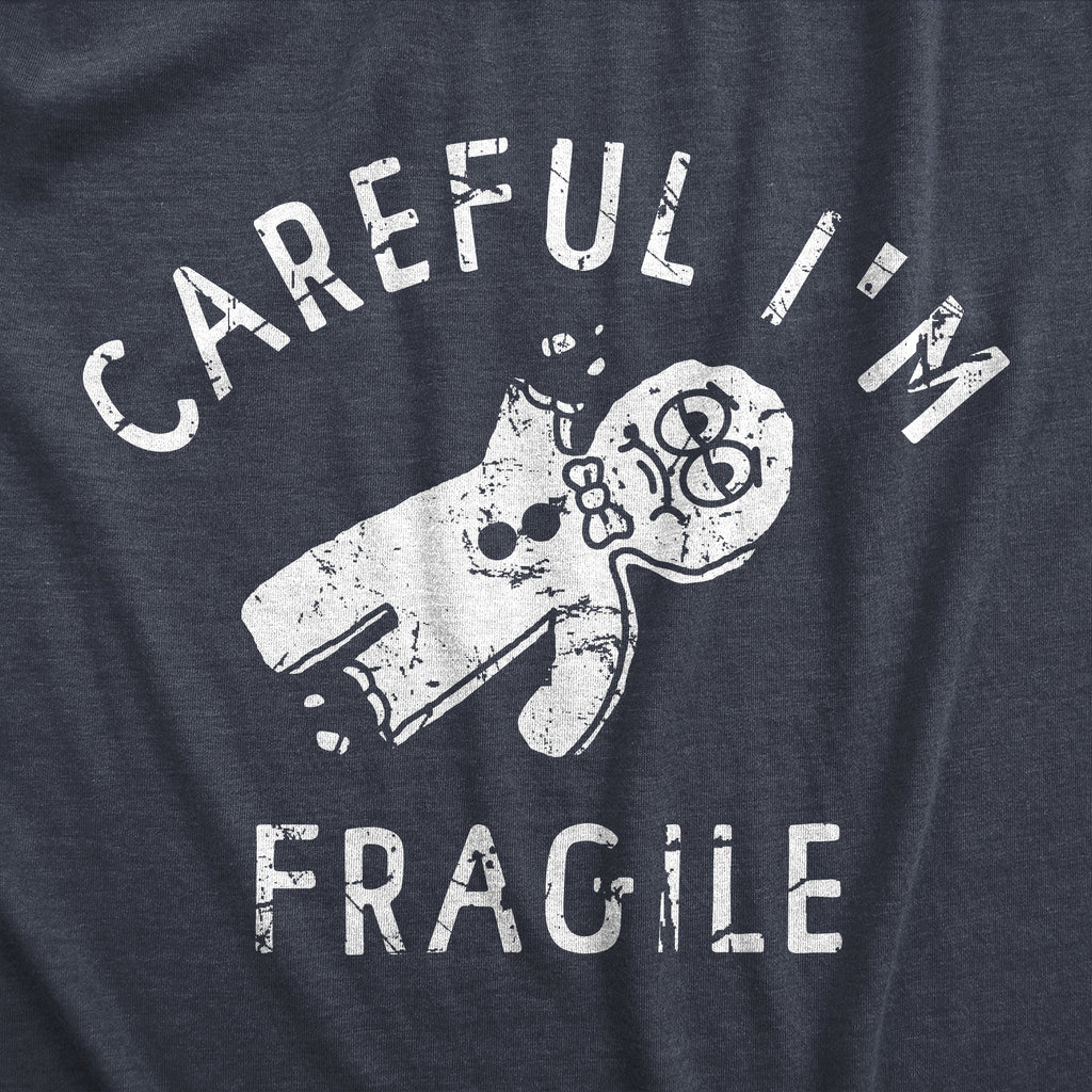 Careful Im Fragile Men's T Shirt