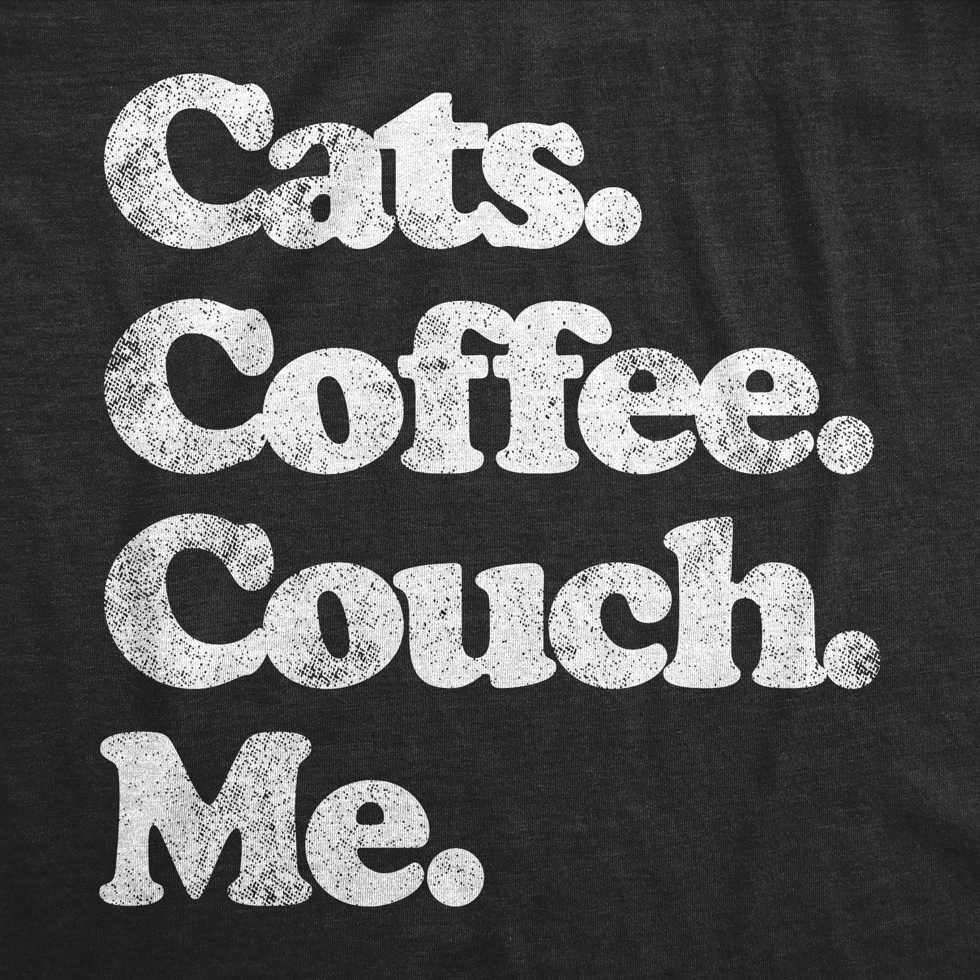 Cats Coffee Couch Me Women's T Shirt