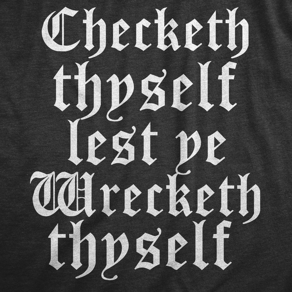 Checketh Thyself Lest Ye Wrecketh Thyself Women's T Shirt