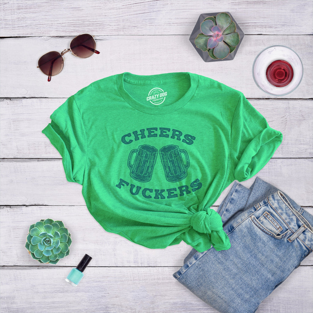 Cheers Fuckers Women's T Shirt
