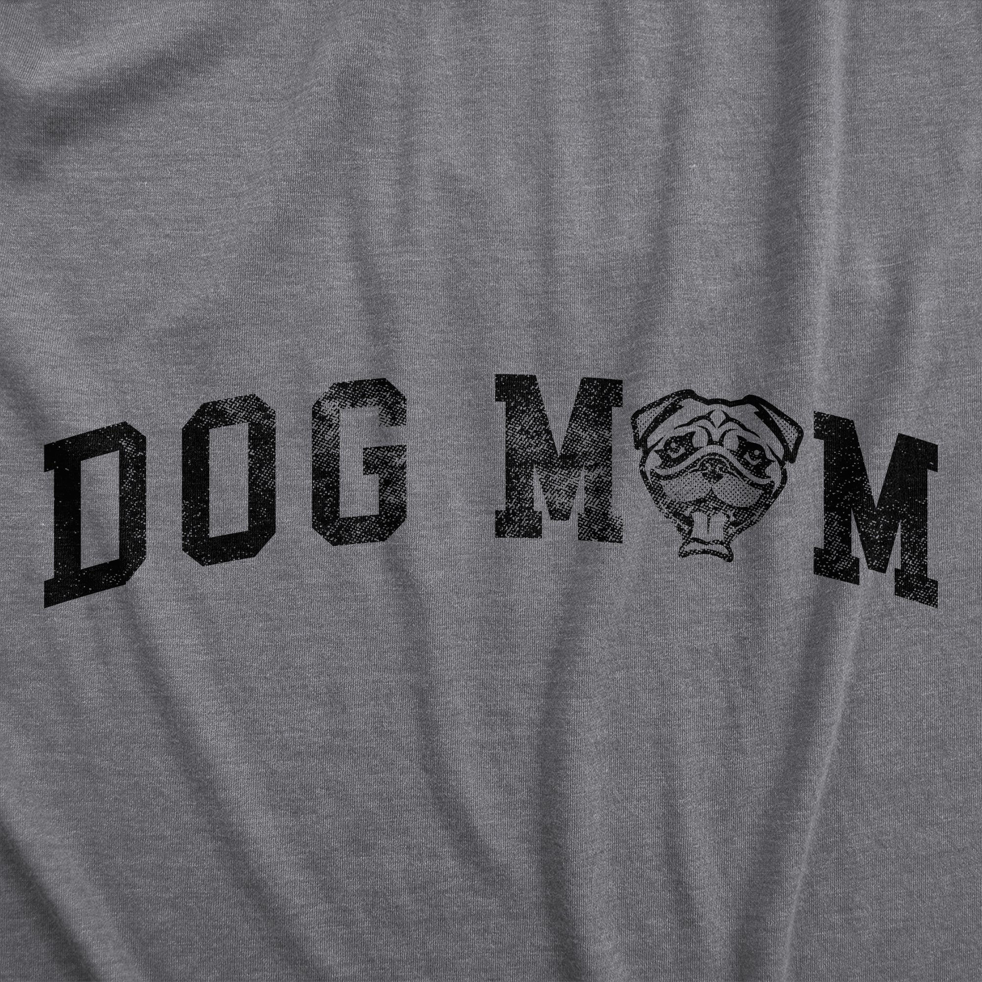 Dog Mom Pug Women's T Shirt