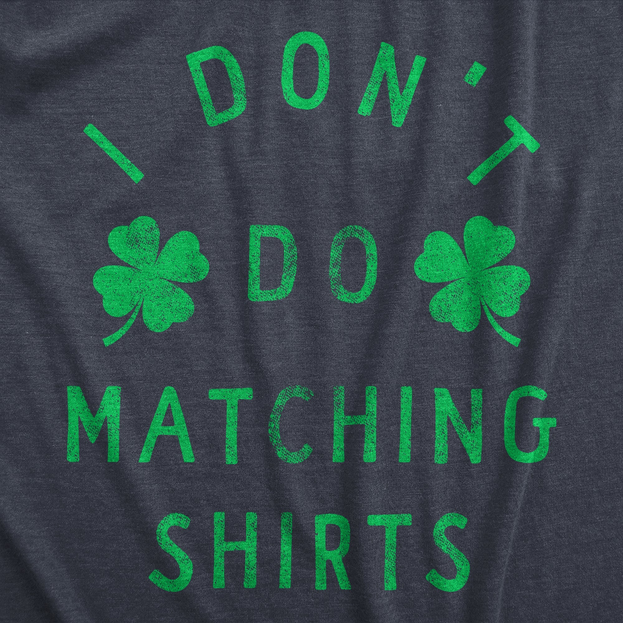 I Dont Do Matching Shirts Men's T Shirt