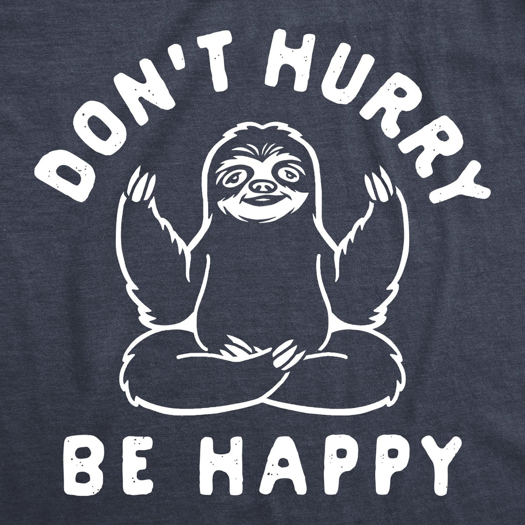 Don't Hurry Be Happy Men's T Shirt